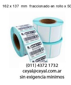 162 x 137  mm  fraccionado en rollo x 500