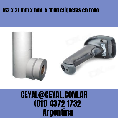 162 x 21 mm x mm  x 1000 etiquetas en rollo