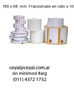 185 x 68  mm  Fraccionado en rollo x 10000