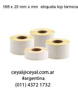188 x 23 mm x mm  etiqueta top termica