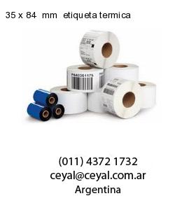 35 x 84  mm  etiqueta termica