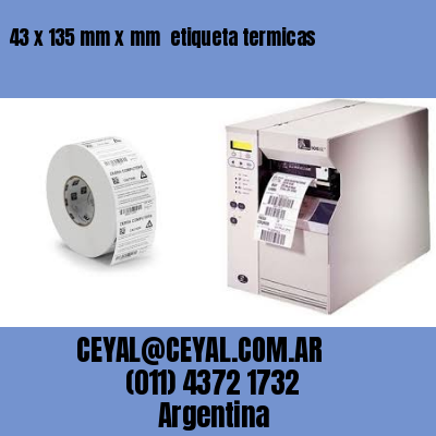 43 x 135 mm x mm  etiqueta termicas
