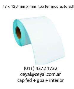 47 x 128 mm x mm  top termico auto adhesivo top termico adesivo