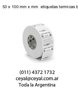 53 x 100 mm x mm  etiquetas termicas balanzas