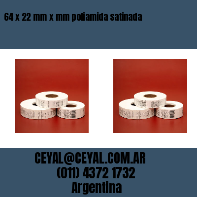 64 x 22 mm x mm poliamida satinada