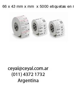 66 x 43 mm x mm  x 5000 etiquetas en rollo