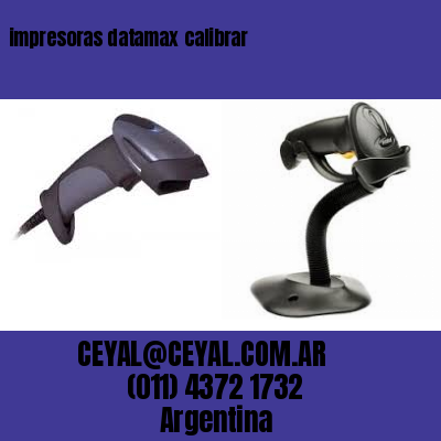 impresoras datamax calibrar
