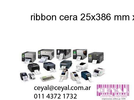 ribbon cera 25x386 mm x mts