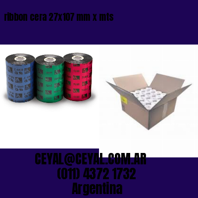 ribbon cera 27×107 mm x mts