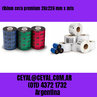 ribbon cera premium 26×226 mm x mts