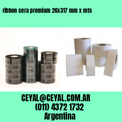 ribbon cera premium 26×317 mm x mts