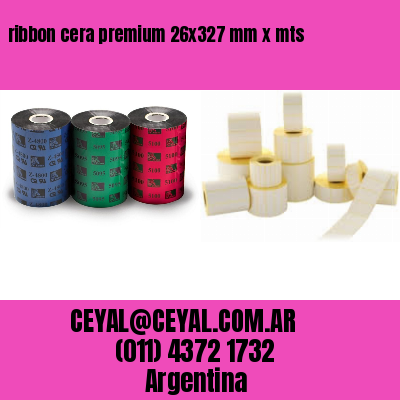 ribbon cera premium 26×327 mm x mts