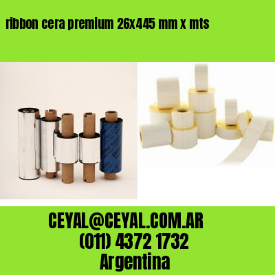 ribbon cera premium 26×445 mm x mts