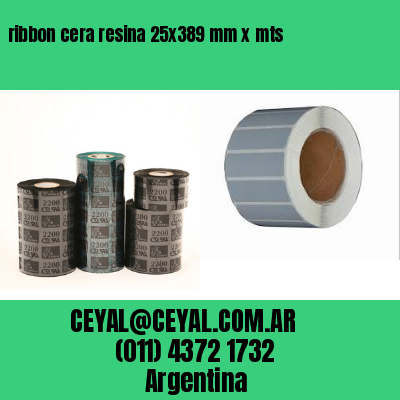 ribbon cera resina 25×389 mm x mts