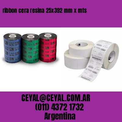 ribbon cera resina 25×392 mm x mts
