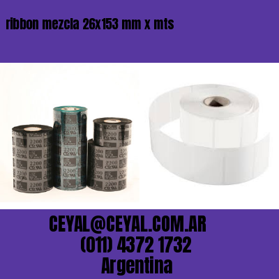 ribbon mezcla 26×153 mm x mts