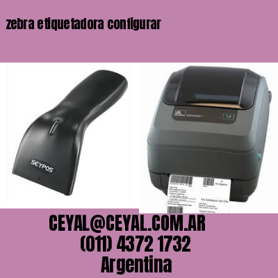 zebra etiquetadora configurar