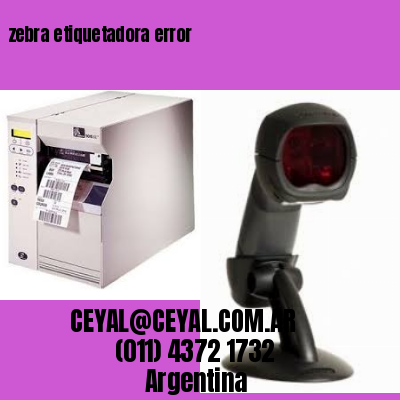 zebra etiquetadora error