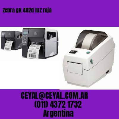 zebra gk 402d luz roja