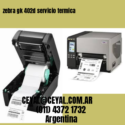 zebra gk 402d servicio termica