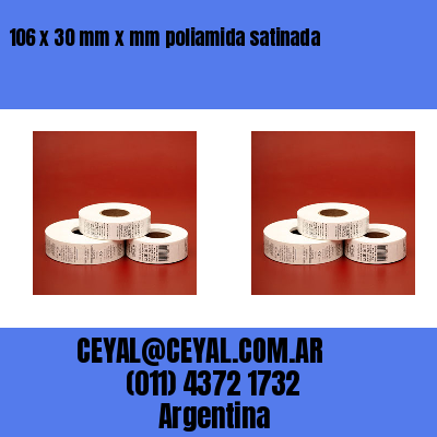 106 x 30 mm x mm poliamida satinada