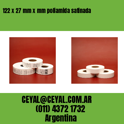 122 x 27 mm x mm poliamida satinada