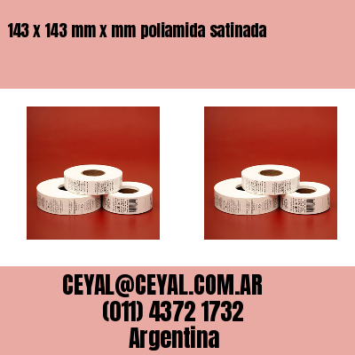 143 x 143 mm x mm poliamida satinada
