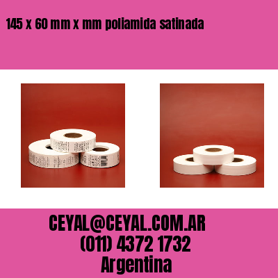145 x 60 mm x mm poliamida satinada