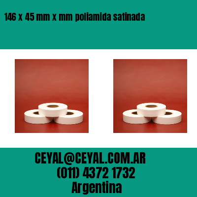 146 x 45 mm x mm poliamida satinada