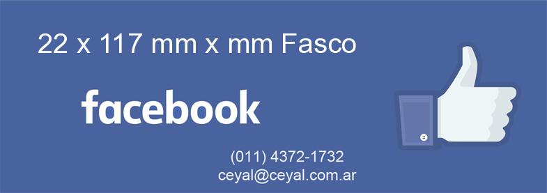22 x 117 mm x mm Fasco