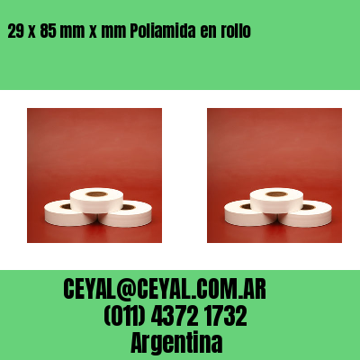 29 x 85 mm x mm Poliamida en rollo