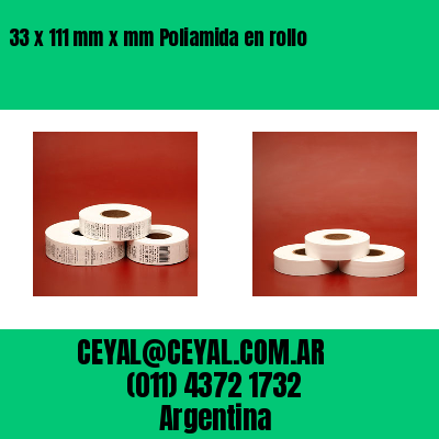 33 x 111 mm x mm Poliamida en rollo