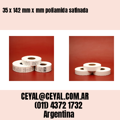 35 x 142 mm x mm poliamida satinada