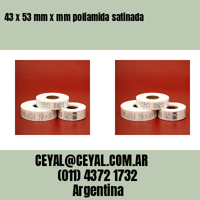 43 x 53 mm x mm poliamida satinada