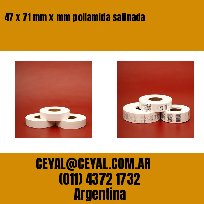 47 x 71 mm x mm poliamida satinada