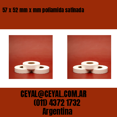 57 x 52 mm x mm poliamida satinada