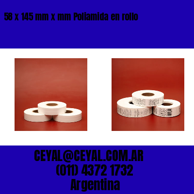 58 x 145 mm x mm Poliamida en rollo