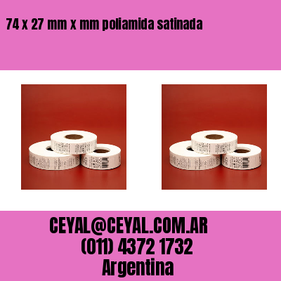 74 x 27 mm x mm poliamida satinada