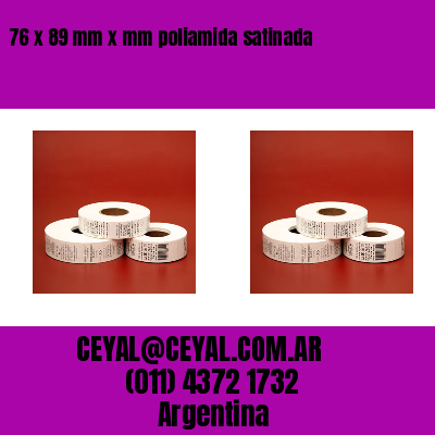 76 x 89 mm x mm poliamida satinada