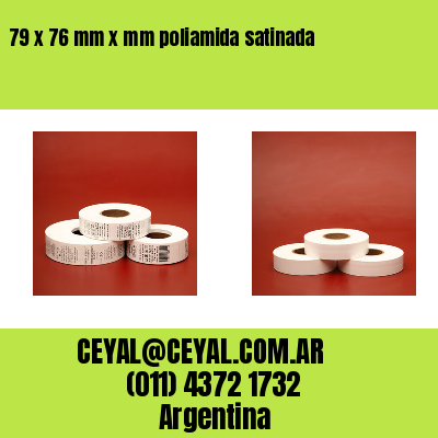 79 x 76 mm x mm poliamida satinada