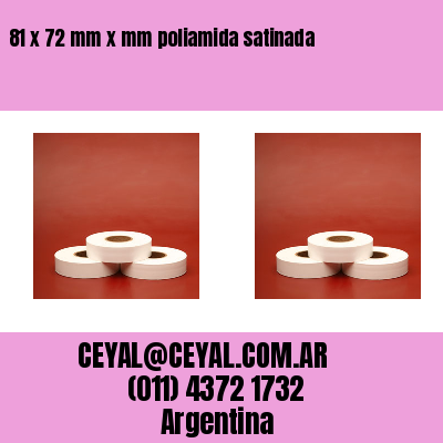 81 x 72 mm x mm poliamida satinada