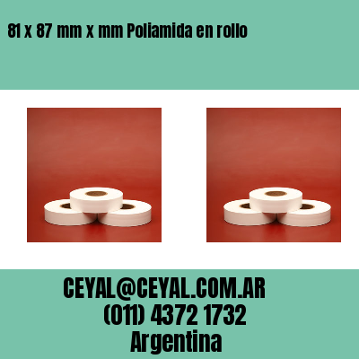 81 x 87 mm x mm Poliamida en rollo