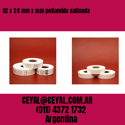 82 x 24 mm x mm poliamida satinada