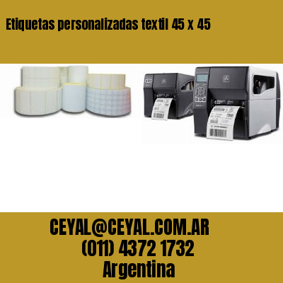 Etiquetas personalizadas textil 45 x 45