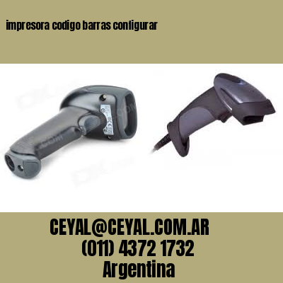 impresora codigo barras configurar