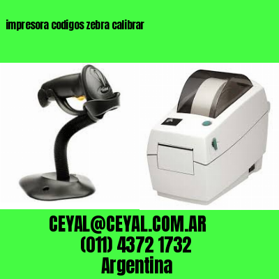 impresora codigos zebra calibrar