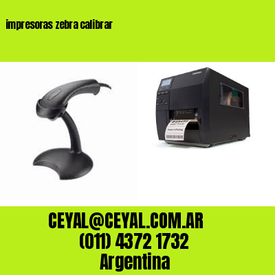 impresoras zebra calibrar