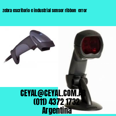 zebra escritorio e industrial sensor ribbon  error