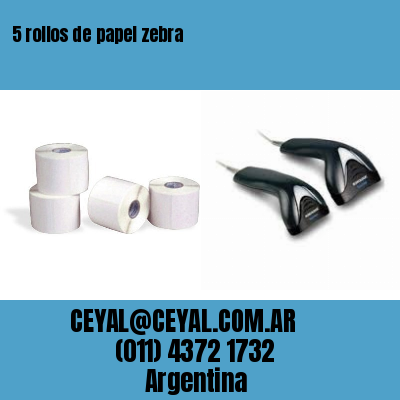 5 rollos de papel zebra