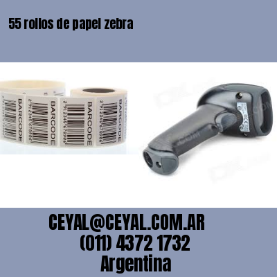 55 rollos de papel zebra